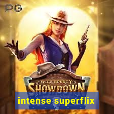 intense superflix